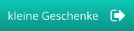 kleine Geschenke