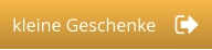 kleine Geschenke