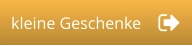 kleine Geschenke