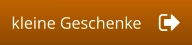 kleine Geschenke