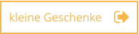 kleine Geschenke