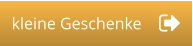 kleine Geschenke
