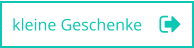 kleine Geschenke