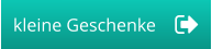kleine Geschenke