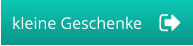 kleine Geschenke